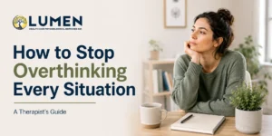 How to Stop Overthinking